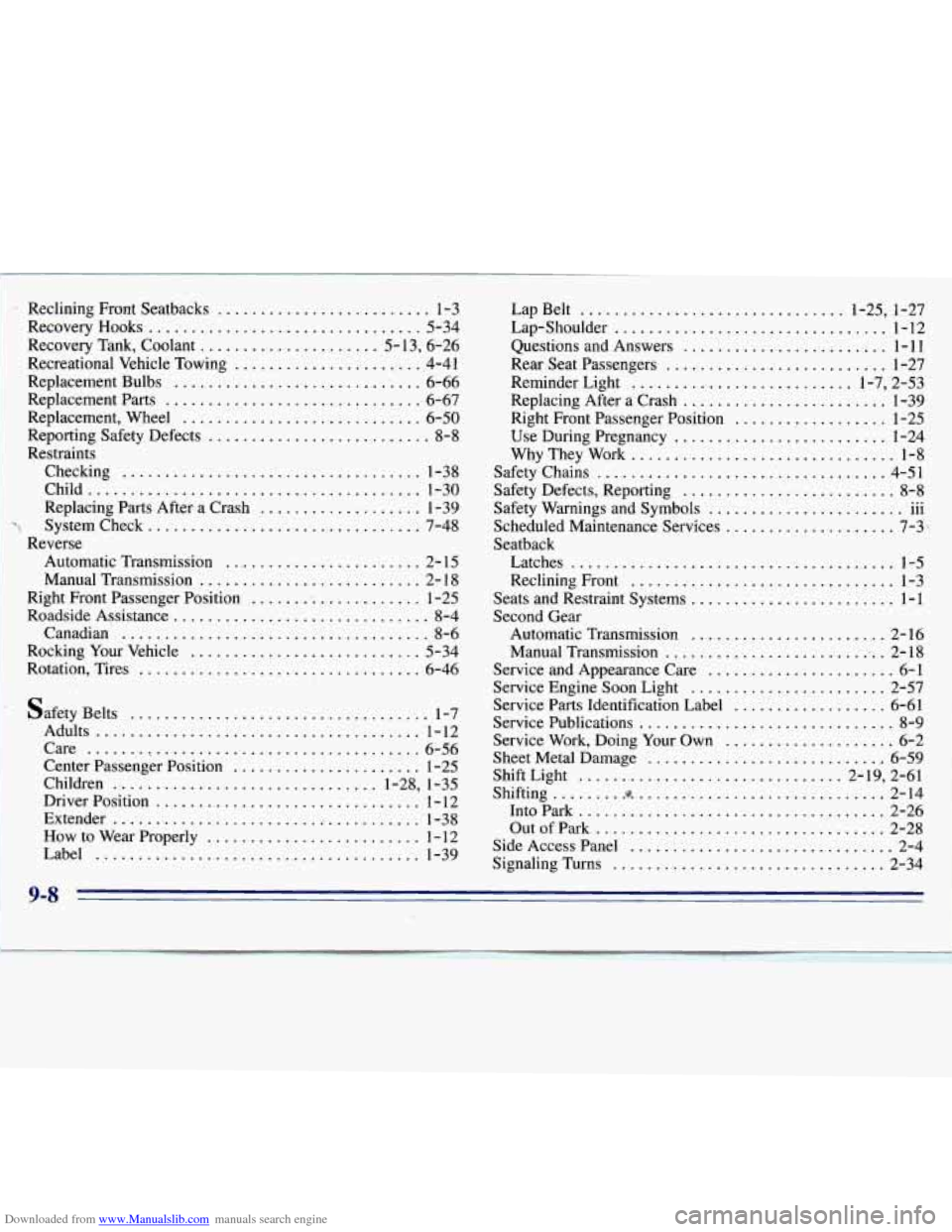 CHEVROLET S10 1996 2.G Owners Manual Downloaded from www.Manualslib.com manuals search engine a 
. Reclining  Front  Seatbacks ......................... 1-3 
Recovery  Tank.  Coolant 
...................... 5-13.  6-26 
Recreational  Veh