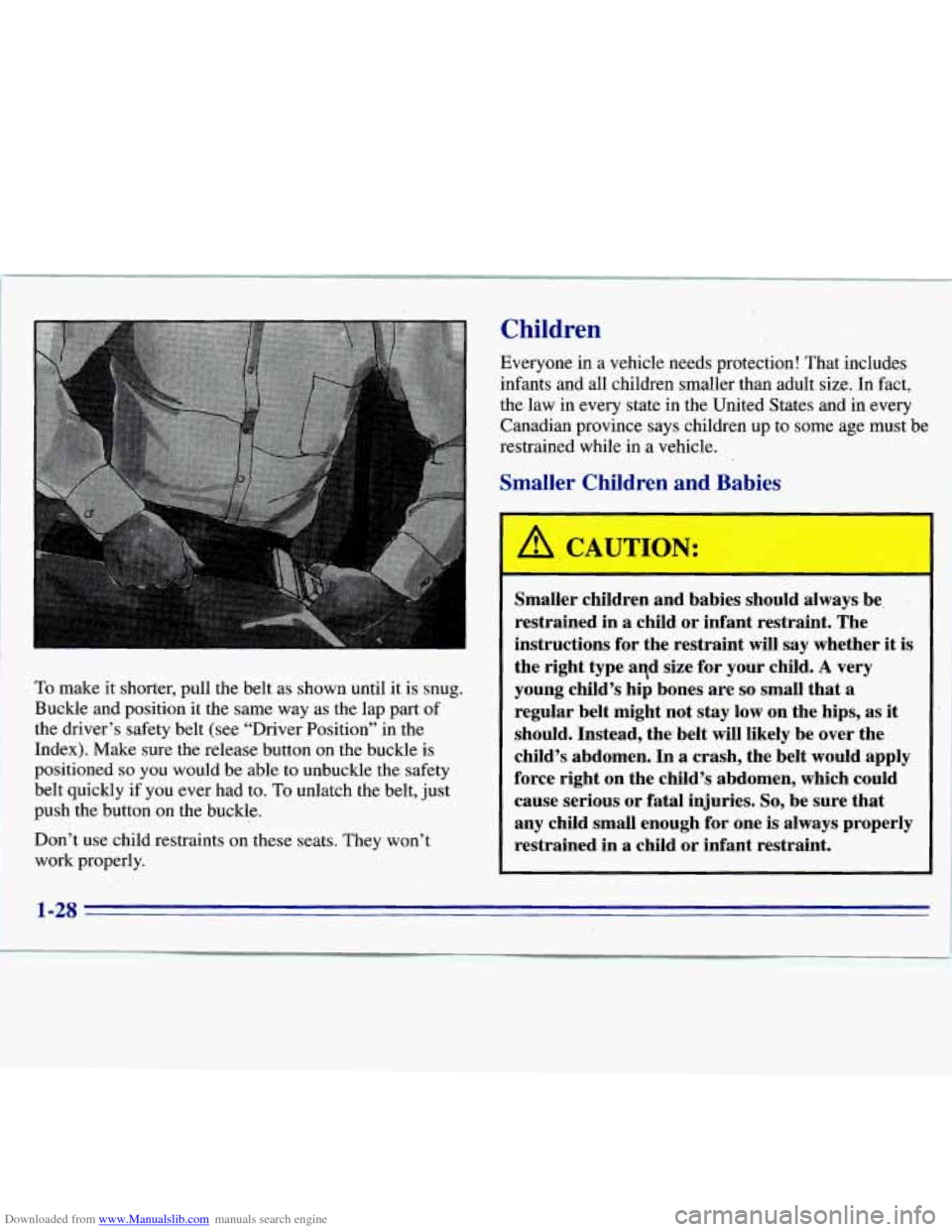 CHEVROLET S10 1996 2.G Owners Manual Downloaded from www.Manualslib.com manuals search engine Children 
Everyone in a vehicle needs protection! That includes 
infants and all children smaller than adult size. In fact,  the  law  in  ever