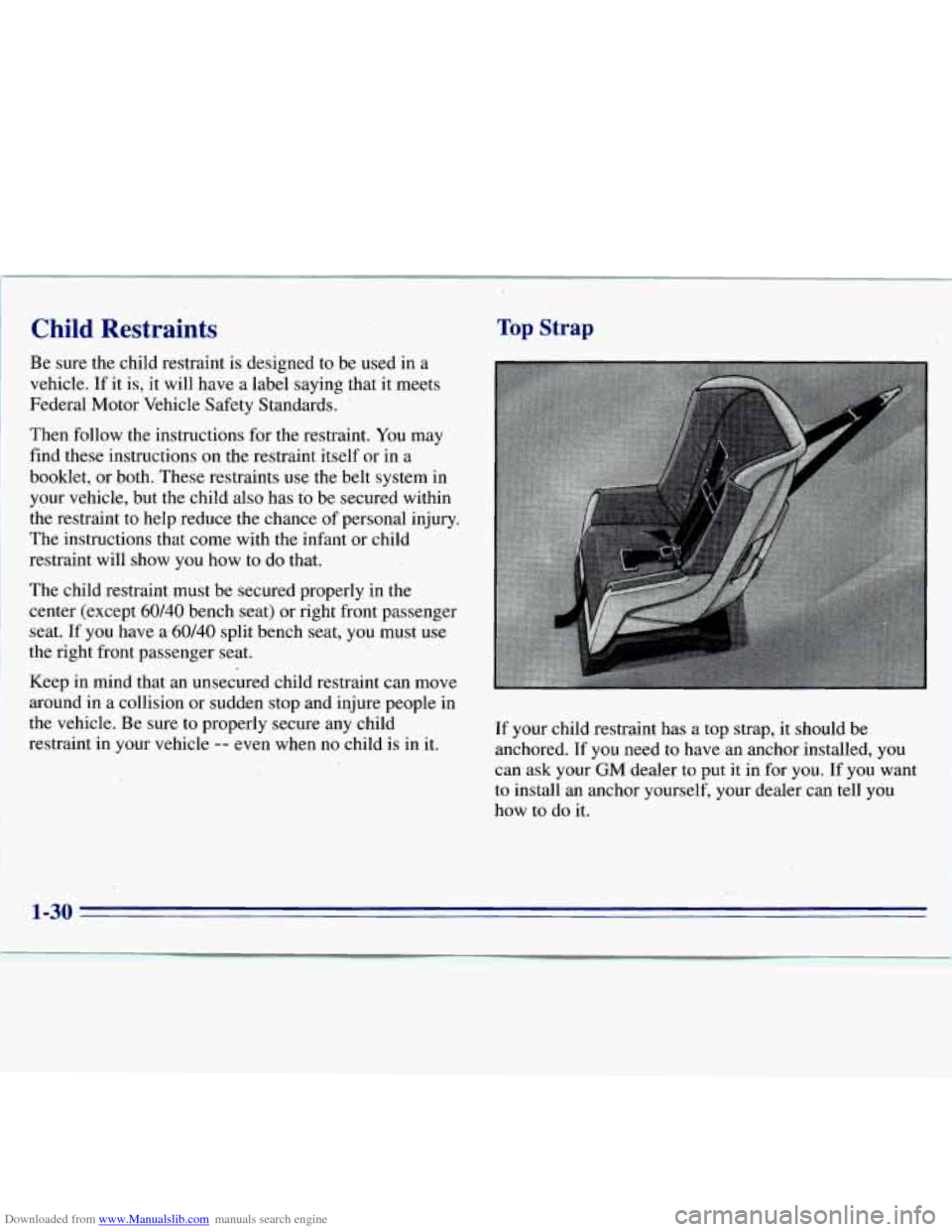 CHEVROLET S10 1996 2.G Owners Manual Downloaded from www.Manualslib.com manuals search engine Child Restraints 
Be sure the  child  restraint  is  designed  to be  used  in a 
vehicle.  If  it is,  it will  have  a  label saying  that it