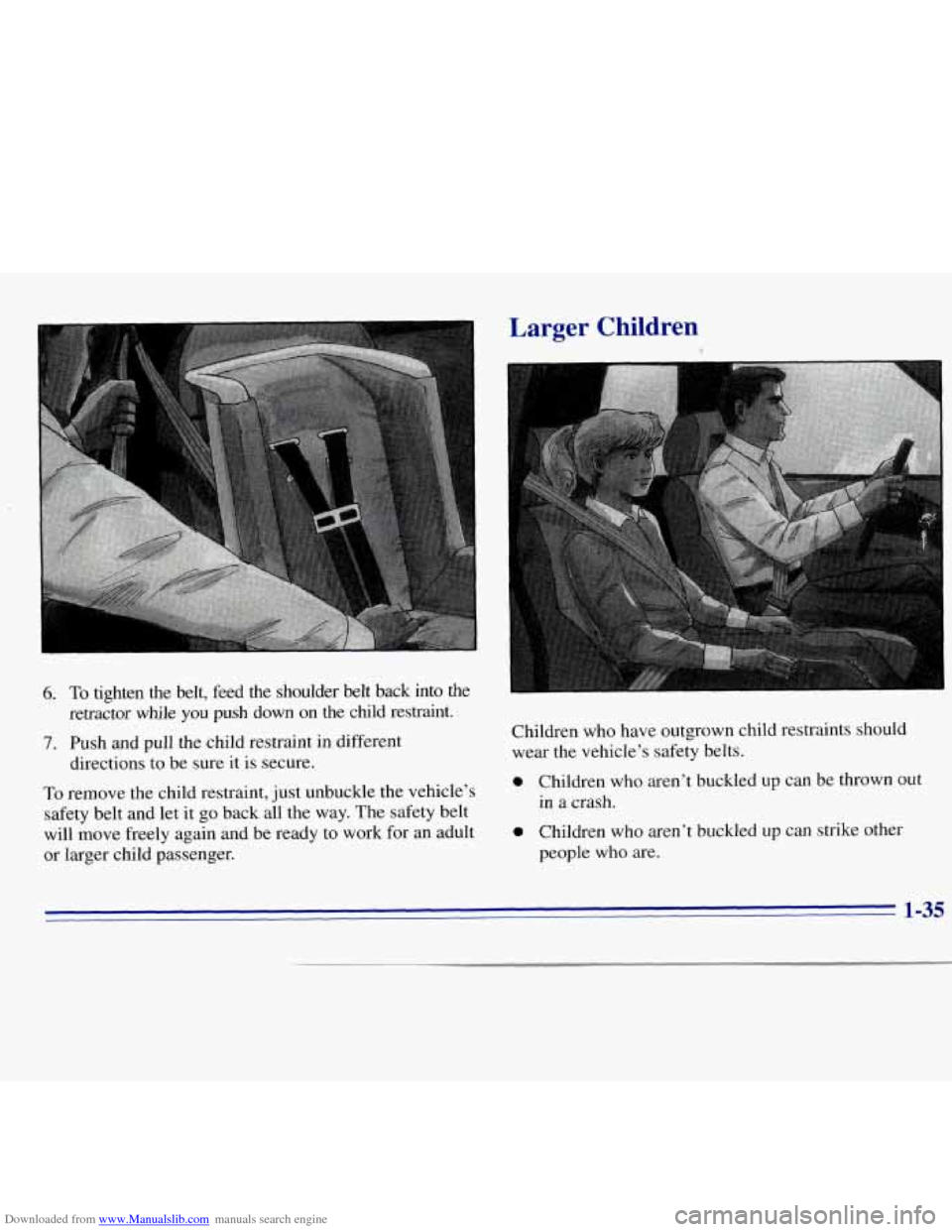 CHEVROLET S10 1996 2.G Owners Manual Downloaded from www.Manualslib.com manuals search engine 6. To tighten  the  belt,  feed  the  shoulder  belt  back  into  the 
retractor  while 
you push down on  the  child  restraint. 
7. Push  and