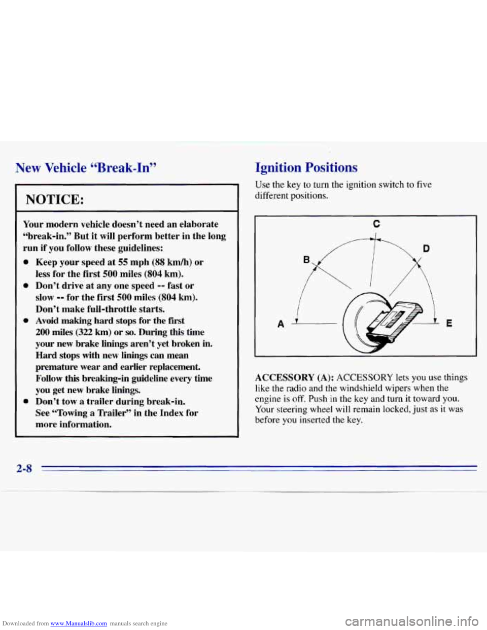 CHEVROLET S10 1996 2.G Owners Manual Downloaded from www.Manualslib.com manuals search engine New Vehicle “Break-In” 
NOTICE: 
Your modern  vehicle doesn’t  need an  elaborate 
“break-in.”  But  it  will perform  better  in the