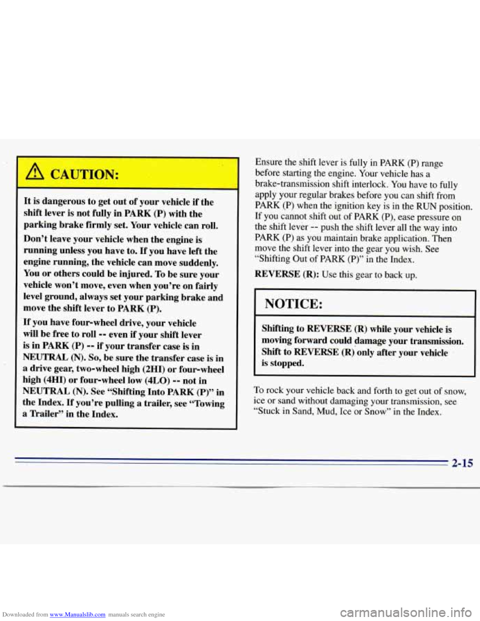 CHEVROLET S10 1996 2.G Owners Manual Downloaded from www.Manualslib.com manuals search engine It is dangerous  to get out  of your  vehicle  if the 
shift  lever 
is not  fully  in,PARK  (P)  with the ’ 
parking  brake  firmly  set. Yo
