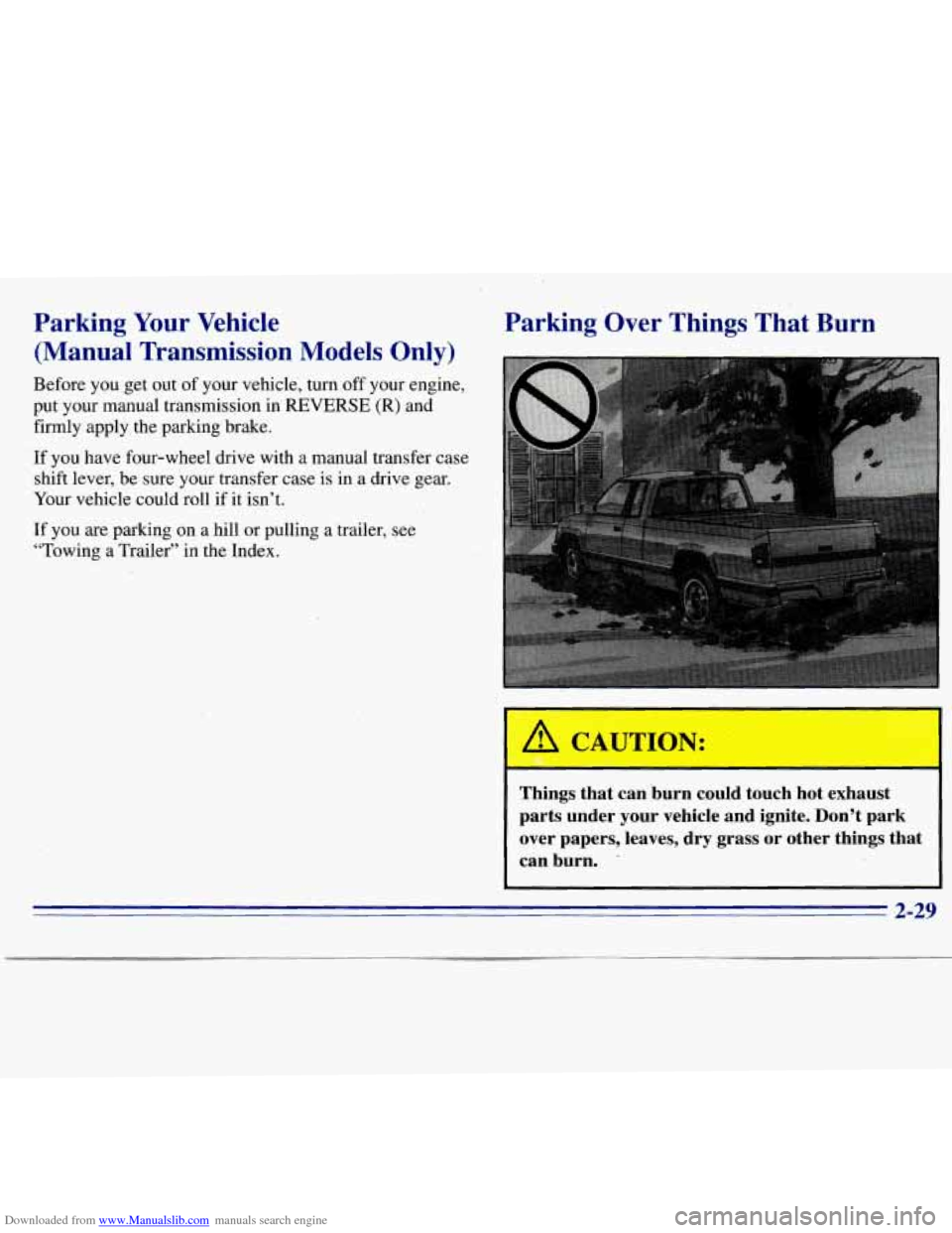 CHEVROLET S10 1996 2.G Owners Manual Downloaded from www.Manualslib.com manuals search engine Parking Your  Vehicle 
(Manual  Transmission  Models 
Only) 
If  you  have four-wheel drive  with  a manual transfer case 
shift lever,  be sur