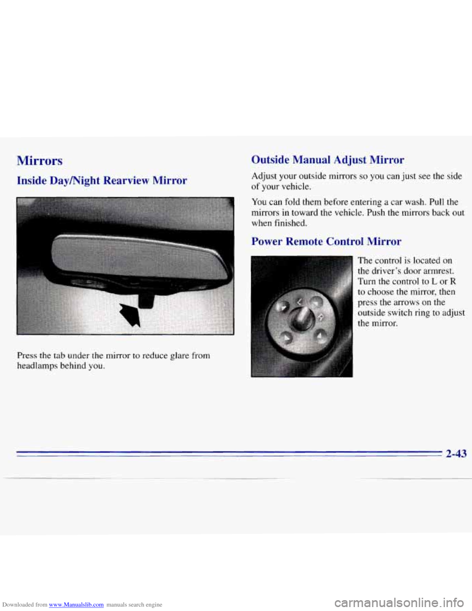 CHEVROLET S10 1996 2.G Owners Manual Downloaded from www.Manualslib.com manuals search engine Mirrors 
Inside DayNight  Rearview  Mirror 
Press the tab under the mirror to reduce  glare from 
headlamps  behind  you. 
Outside  Manual  Adj
