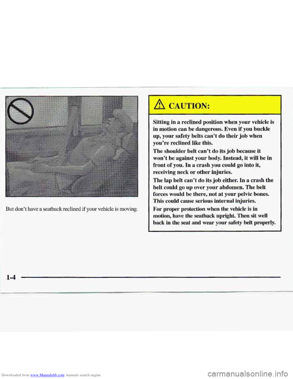 CHEVROLET S10 1997 2.G Owners Manual Downloaded from www.Manualslib.com manuals search engine But don’t have a seatback reclined if your vehicle is moving. 
I 
Sitting in a reclined  position  when  your  vehicle is 
in  eation  can be