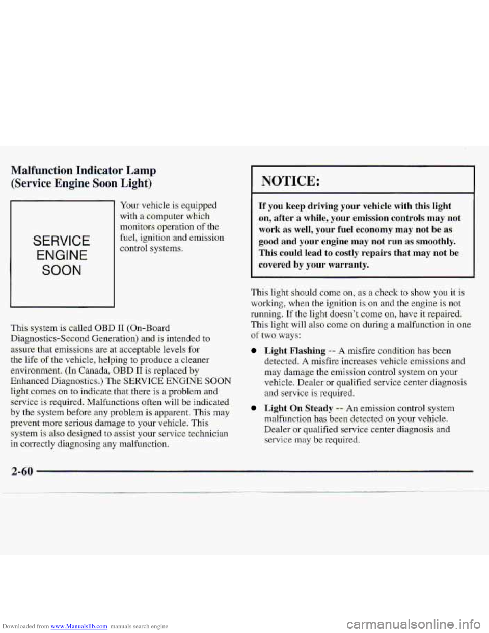 CHEVROLET S10 1997 2.G Owners Manual Downloaded from www.Manualslib.com manuals search engine Malfunction Indicator Lamp
(Service Engine Soon Li-ght)
SERVICE
ENGINE
SOON
Yaw vehicle is eq-uipped
with
a computer which
monitors CHEVROLET S10 1997 2.G Owners Manual Downloaded from www.Manualslib.com manuals search engine Malfunction Indicator Lamp
(Service Engine Soon Li-ght)
SERVICE
ENGINE
SOON
Yaw vehicle is eq-uipped
with
a computer which
monitors