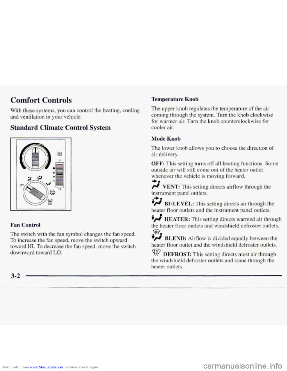 CHEVROLET S10 1997 2.G Owners Manual Downloaded from www.Manualslib.com manuals search engine Cumfort Controls Tempe. lure Knob
With these systems, you can control the heating, cooling
and ventilation in your vehis1.e;
Standa.rd Cli CHEVROLET S10 1997 2.G Owners Manual Downloaded from www.Manualslib.com manuals search engine Cumfort Controls Tempe. lure Knob
With these systems, you can control the heating, cooling
and ventilation in your vehis1.e;
Standa.rd Cli