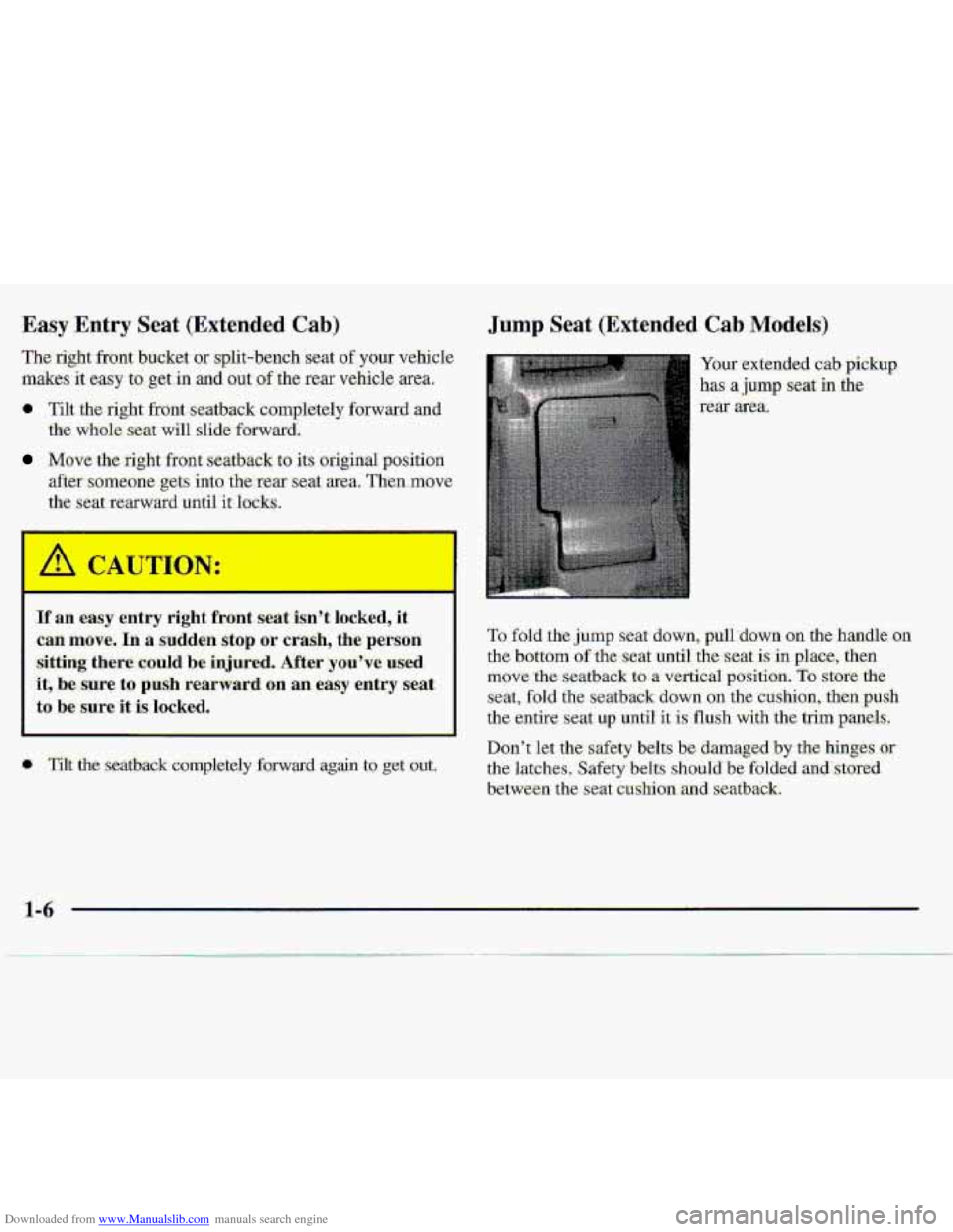CHEVROLET S10 1997 2.G Owners Manual Downloaded from www.Manualslib.com manuals search engine ‘Easy Entry Seat (Extended Cab)
The right front bucket or split-bench seat of your vehicle
.makes it easy to- get -in and out of the rear v CHEVROLET S10 1997 2.G Owners Manual Downloaded from www.Manualslib.com manuals search engine ‘Easy Entry Seat (Extended Cab)
The right front bucket or split-bench seat of your vehicle
.makes it easy to- get -in and out of the rear v
