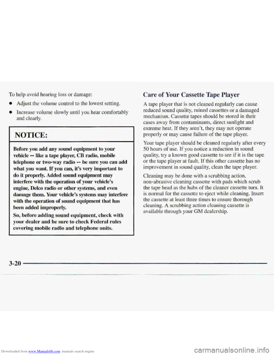 CHEVROLET S10 1997 2.G Owners Manual Downloaded from www.Manualslib.com manuals search engine NOTXCE: 
Before you add. any sound  equipment .to your 
vehicle -- like a tape player, CB radio,  mobile 
telephone 
or two-way radio =- be sur