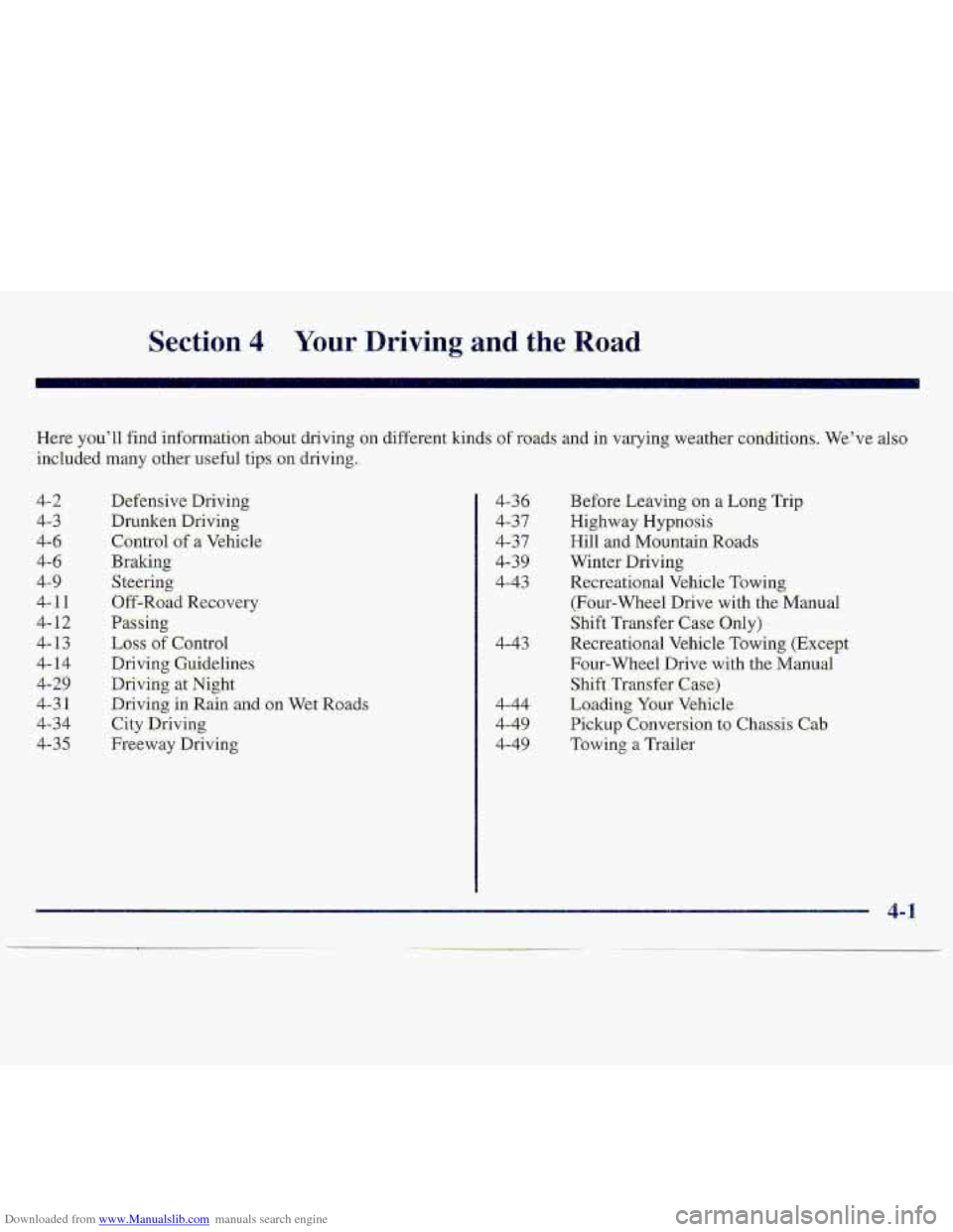 CHEVROLET S10 1997 2.G Owners Manual Downloaded from www.Manualslib.com manuals search engine Section 4 Your Driving. and the- Road 
Were-. you’ll find information  ,ab.aut driving on different  kinds o.frodds and in varyir@  weatkr-er