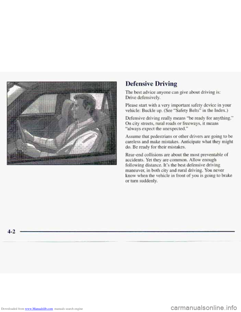 CHEVROLET S10 1997 2.G Owners Manual Downloaded from www.Manualslib.com manuals search engine Defensive  Driving 
The best  advice anyone can give  about  driving is: 
Drive  defensively. 
Please  start 
with a very important safety devi