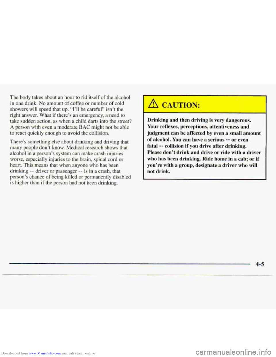 CHEVROLET S10 1997 2.G Owners Manual Downloaded from www.Manualslib.com manuals search engine The body takes about an hour to rid itself of the alcohol
in one drink. No amouht of coffee or number of cold
,showers will speed that up. CHEVROLET S10 1997 2.G Owners Manual Downloaded from www.Manualslib.com manuals search engine The body takes about an hour to rid itself of the alcohol
in one drink. No amouht of coffee or number of cold
,showers will speed that up.