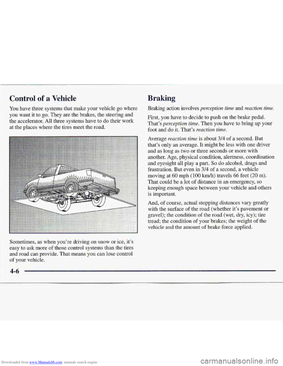 CHEVROLET S10 1997 2.G Owners Manual Downloaded from www.Manualslib.com manuals search engine You have three systems that make your vehicle go where
you want it to
go. They are the brakes, the steering and
the accelerator. All thr CHEVROLET S10 1997 2.G Owners Manual Downloaded from www.Manualslib.com manuals search engine You have three systems that make your vehicle go where
you want it to
go. They are the brakes, the steering and
the accelerator. All thr