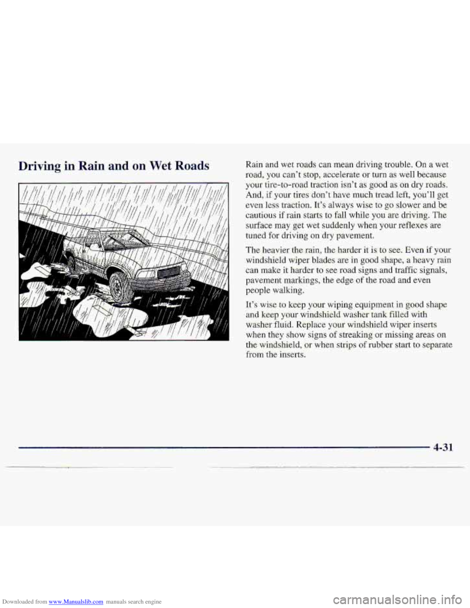 CHEVROLET S10 1997 2.G Owners Manual Downloaded from www.Manualslib.com manuals search engine D-riving in Rain and on Wet Roa ; Rain and wet roads can mean driving trouble. On a wet
-road,
you can’t stop, accelerate or turn as CHEVROLET S10 1997 2.G Owners Manual Downloaded from www.Manualslib.com manuals search engine D-riving in Rain and on Wet Roa ; Rain and wet roads can mean driving trouble. On a wet
-road,
you can’t stop, accelerate or turn as