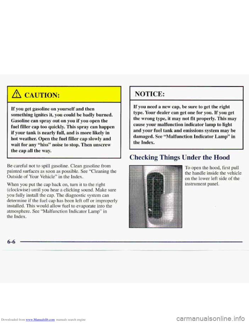 CHEVROLET S10 1997 2.G Owners Manual Downloaded from www.Manualslib.com manuals search engine som-ething ignites it; y0.u could. be badly burned.
Gasoline
can spray out on you if you open the
fuel fiIler cap too quickly. This sp CHEVROLET S10 1997 2.G Owners Manual Downloaded from www.Manualslib.com manuals search engine som-ething ignites it; y0.u could. be badly burned.
Gasoline
can spray out on you if you open the
fuel fiIler cap too quickly. This sp