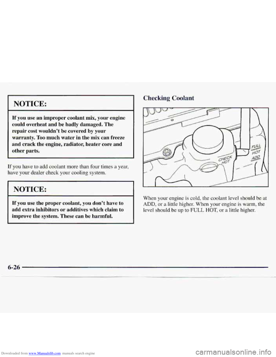 CHEVROLET S10 1997 2.G Owners Manual Downloaded from www.Manualslib.com manuals search engine NOTICE: 
If you .use  an  improper  coolant  mix, your engine 
conld  overheat  and be badly  damaged. 
The 
repair  cost  wouldn’t be covere