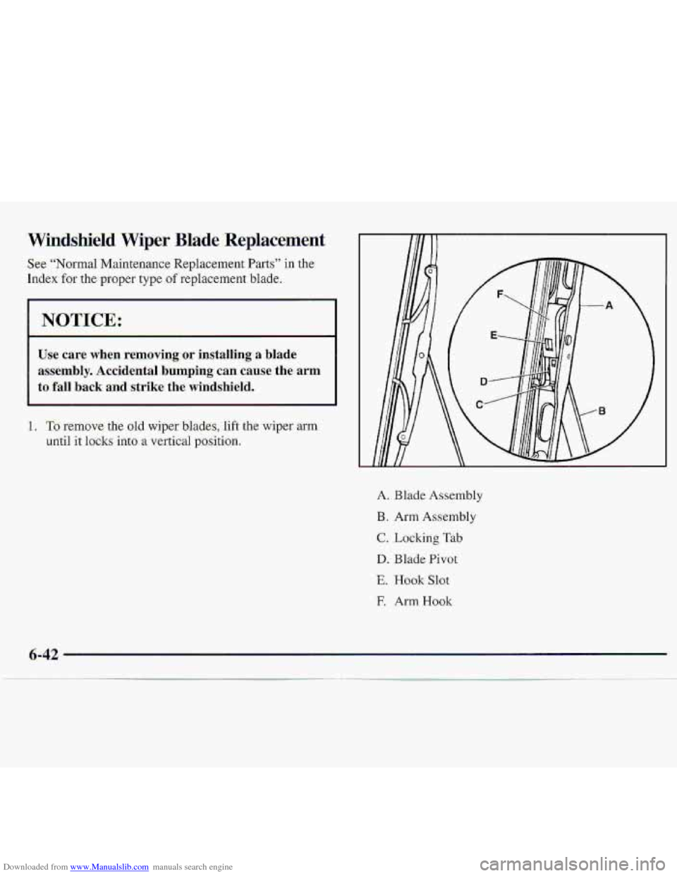 CHEVROLET S10 1997 2.G Owners Manual Downloaded from www.Manualslib.com manuals search engine -Windshield Wiper Blade .Replacement 
See “Normal  Maintenance  Replacement Pqrt.s” in the 
Inde-x for the proper  type of replacement blad