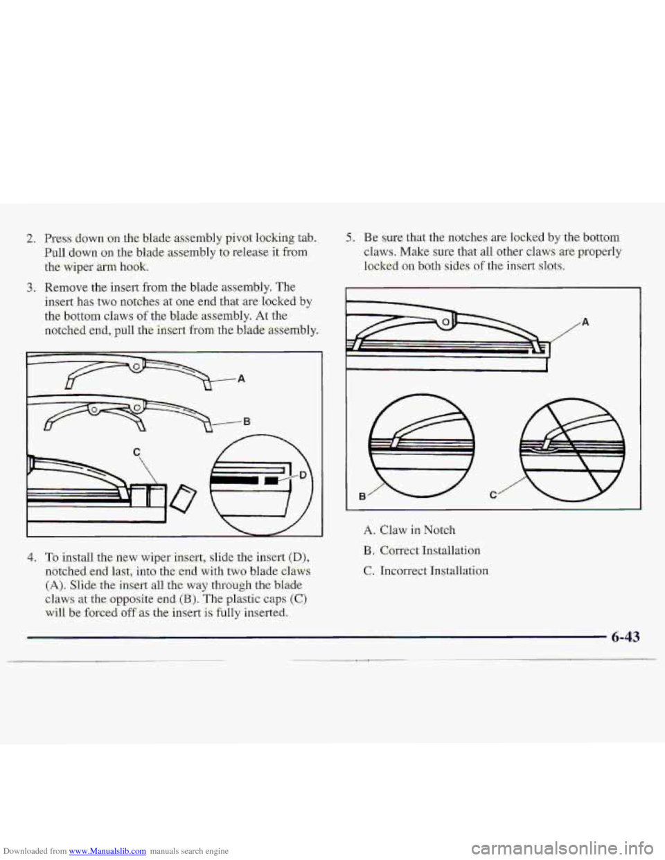 CHEVROLET S10 1997 2.G Owners Manual Downloaded from www.Manualslib.com manuals search engine 3. Remove the insert from the blade assembly. The 
insert has two notches at one-end that are 1ocke.d  by 
the-bottom  claws 
:of the blade mse