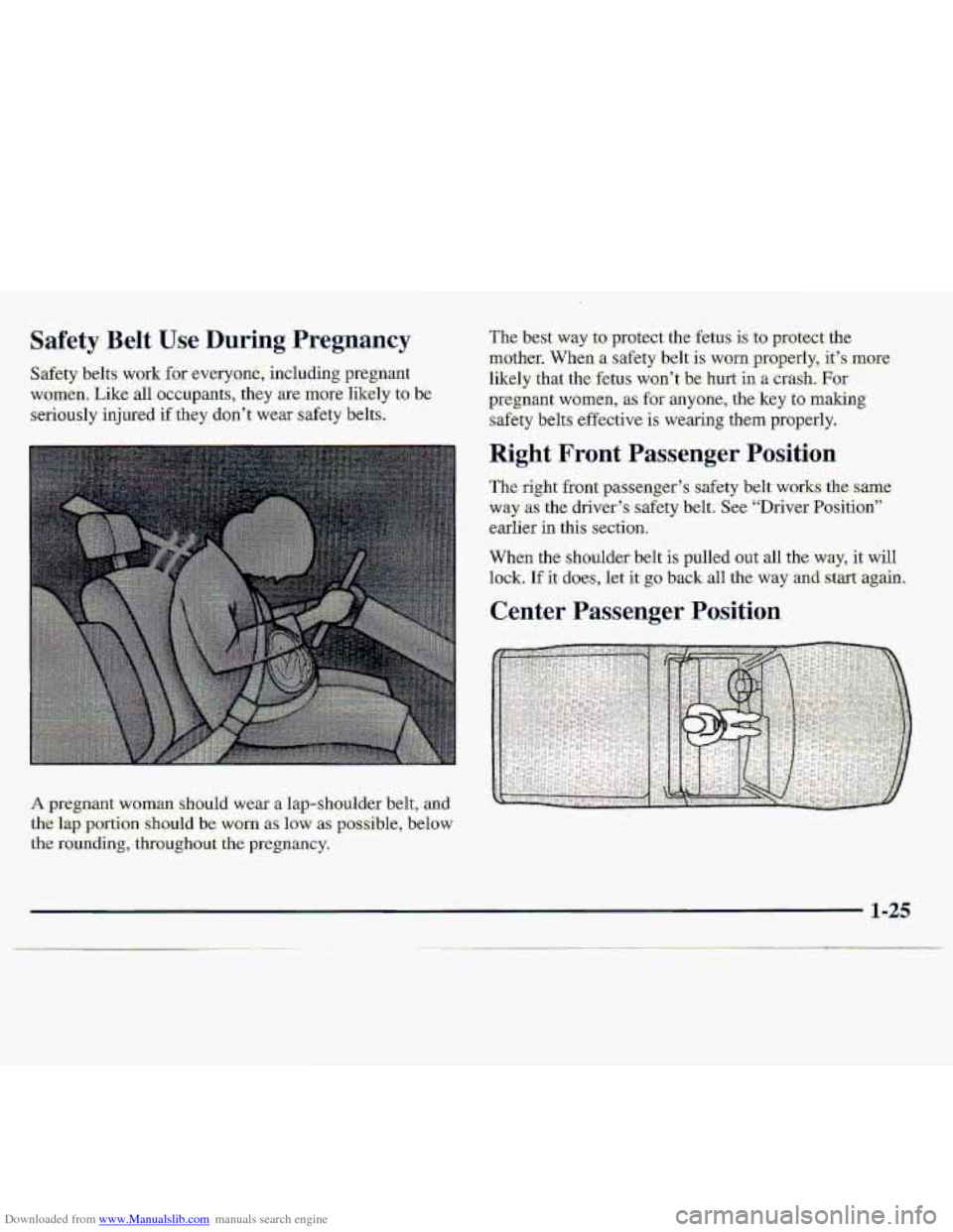 CHEVROLET S10 1997 2.G Owners Manual Downloaded from www.Manualslib.com manuals search engine Safety Belt Use During Pregnancy 
Safety belts work  for-everyonej  including  pregnant 
women.  Like  all occupants,  they are 
more likely  t