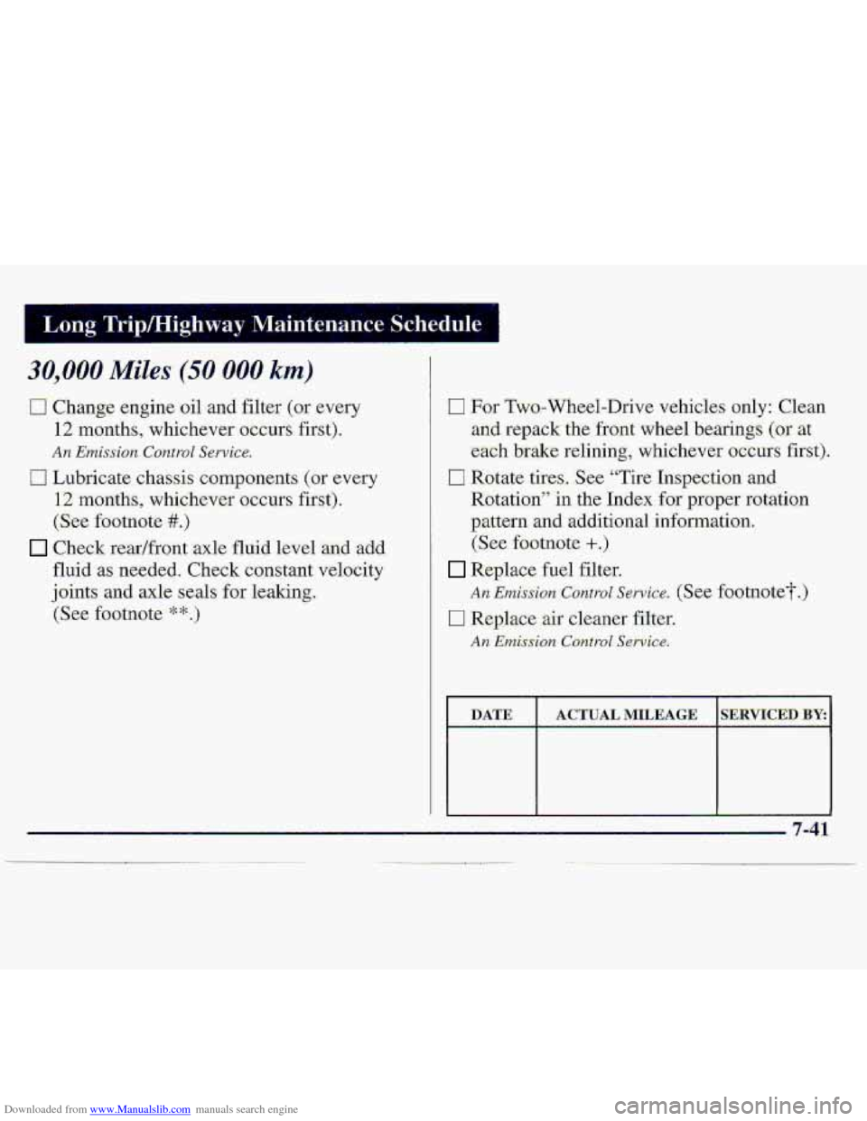 CHEVROLET S10 1997 2.G Owners Manual Downloaded from www.Manualslib.com manuals search engine n Fur Two.-Wheel-Drive vehicles only: Clean 
-and  repack  the. front  wheel  bearings  (or. 
at‘ 
each brake relining, whichever occurs firs
