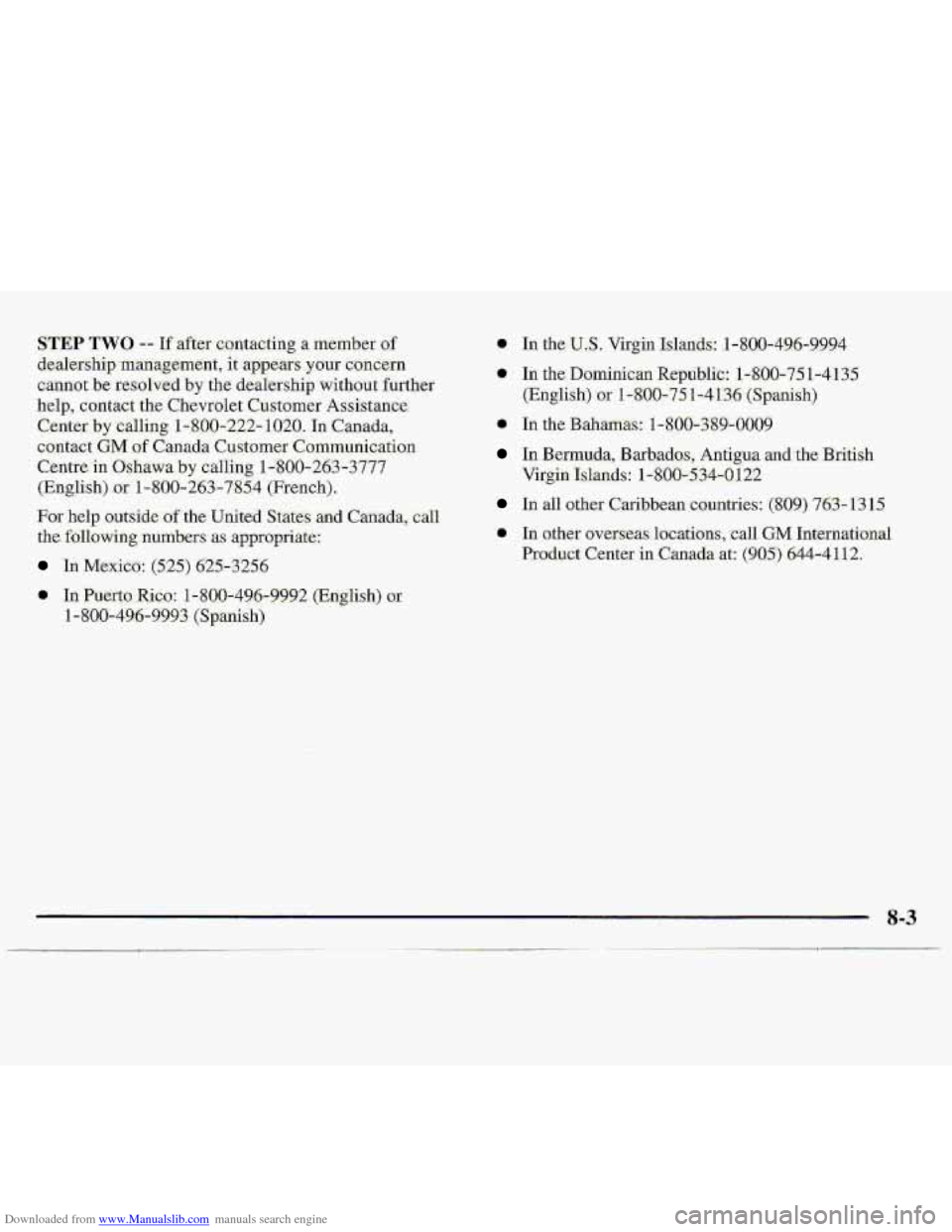 CHEVROLET S10 1997 2.G Owners Manual Downloaded from www.Manualslib.com manuals search engine STEP TWO -- If after c-ontacting a member of
dealership management, it appears your concern
cahnot be resolvkd by the dealership with CHEVROLET S10 1997 2.G Owners Manual Downloaded from www.Manualslib.com manuals search engine STEP TWO -- If after c-ontacting a member of
dealership management, it appears your concern
cahnot be resolvkd by the dealership with