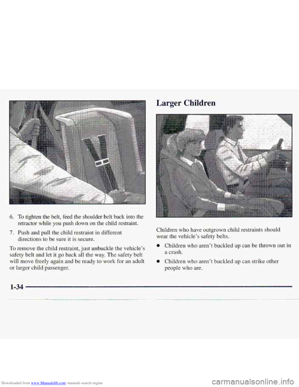 CHEVROLET S10 1997 2.G Owners Manual Downloaded from www.Manualslib.com manuals search engine 6, To tighten the belt, feed the shoulder  belt  back  into  the- 
retractor while you push down on the child  restraint. 
7. Push and pull the