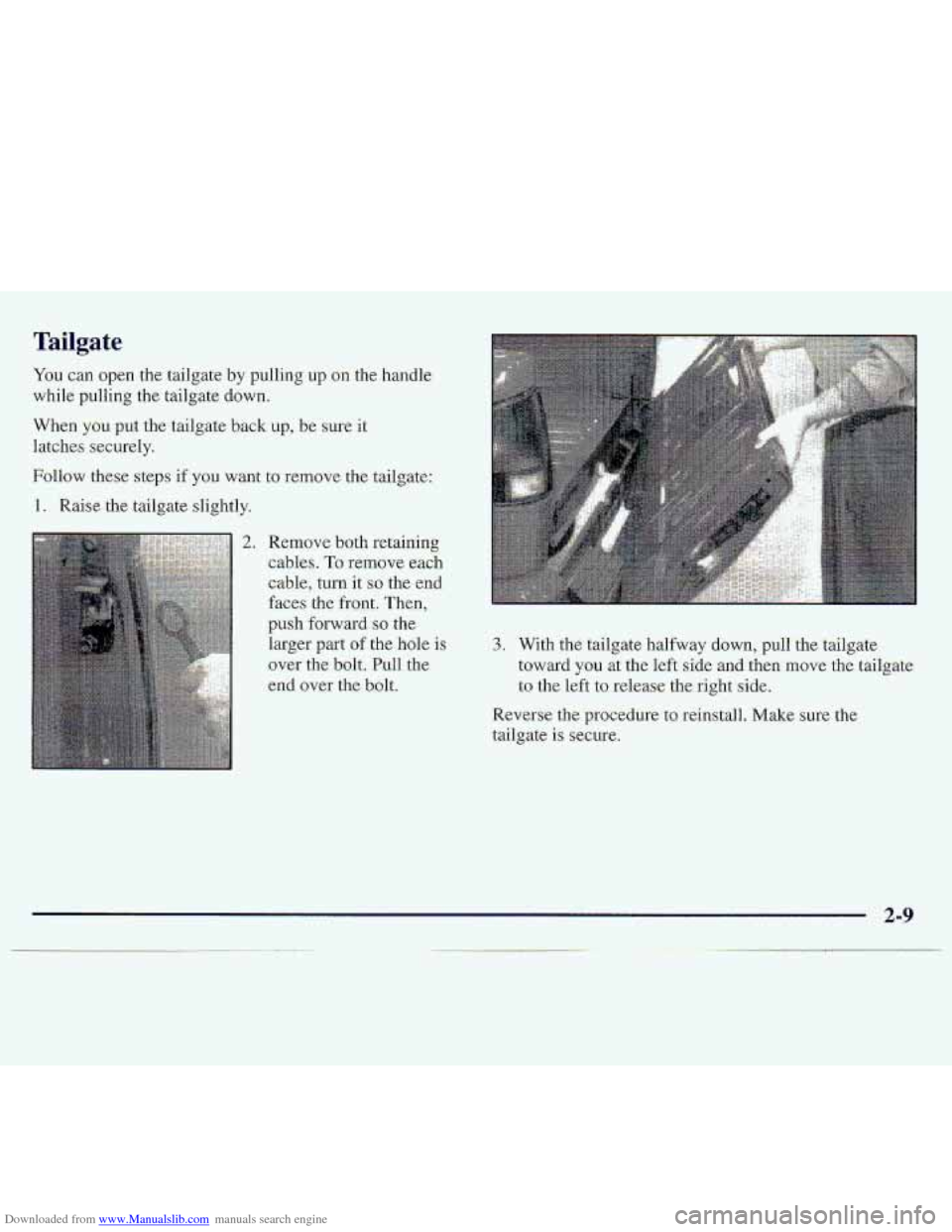 CHEVROLET S10 1997 2.G Owners Manual Downloaded from www.Manualslib.com manuals search engine Tailgate 
You can  0pe.n  the  tailgate by pulling up un the handle 
while pulling  the tailgate  down. 
When you put the tailgate b.ack up, b.