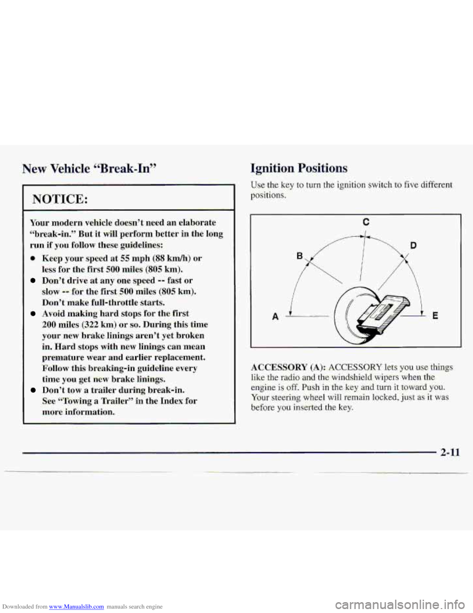 CHEVROLET S10 1997 2.G Owners Manual Downloaded from www.Manualslib.com manuals search engine New Vehkk “Bre-ak-In”
NOTICE:
Your modern vehicle d.oesn’t need an elaborate
“break-in.”
But it will perform better in the lo CHEVROLET S10 1997 2.G Owners Manual Downloaded from www.Manualslib.com manuals search engine New Vehkk “Bre-ak-In”
NOTICE:
Your modern vehicle d.oesn’t need an elaborate
“break-in.”
But it will perform better in the lo