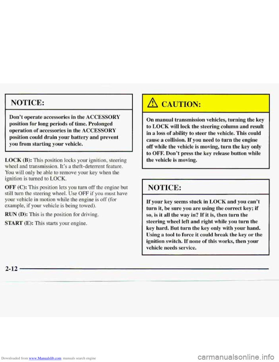 CHEVROLET S10 1997 2.G Owners Manual Downloaded from www.Manualslib.com manuals search engine NOTICE:
Dont operate accessories. in the ACCESSORY
position far long periods of time. Prolonged.
operation
of accessories in the ACCESS CHEVROLET S10 1997 2.G Owners Manual Downloaded from www.Manualslib.com manuals search engine NOTICE:
Dont operate accessories. in the ACCESSORY
position far long periods of time. Prolonged.
operation
of accessories in the ACCESS