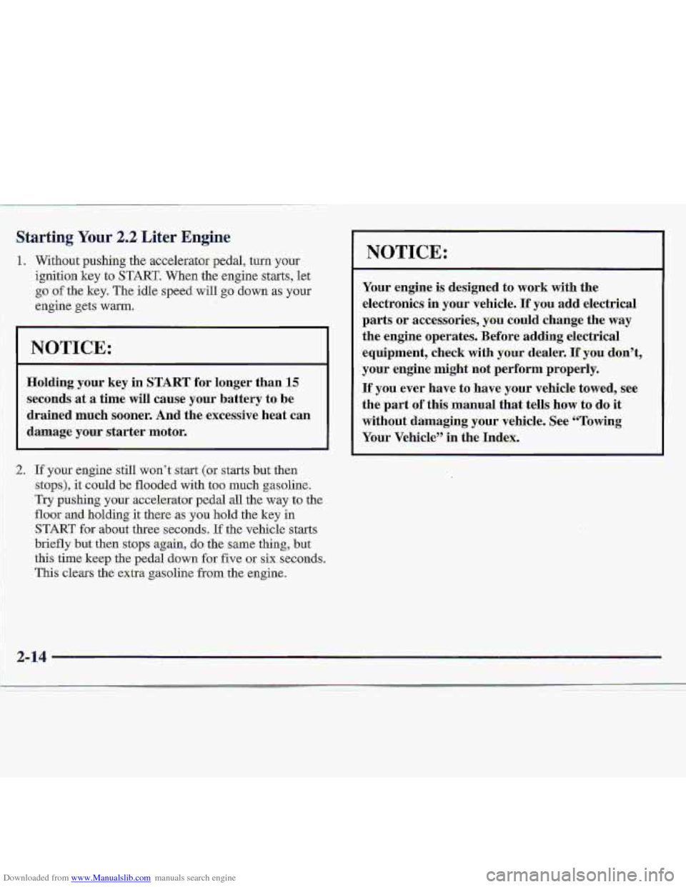 CHEVROLET S10 1997 2.G Owners Manual Downloaded from www.Manualslib.com manuals search engine I Starting Your 2.2 Liter Engine
1. Without puslung -the accelerator pedal, turn your
ignition key to STUT. When the engine starts, let
go CHEVROLET S10 1997 2.G Owners Manual Downloaded from www.Manualslib.com manuals search engine I Starting Your 2.2 Liter Engine
1. Without puslung -the accelerator pedal, turn your
ignition key to STUT. When the engine starts, let
go