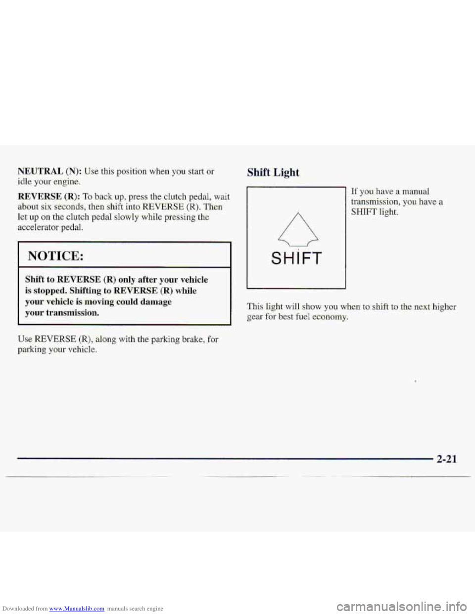 CHEVROLET S10 1997 2.G Owners Manual Downloaded from www.Manualslib.com manuals search engine Shift Li-ght 
SHIFT 
If you:have a manual 
transmission, yon, have a 
SHIFT light. 
This light will &QW you- when tash-ift to the nexl higher 