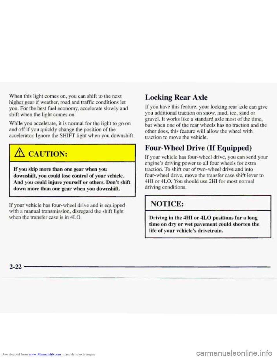 CHEVROLET S10 1997 2.G Owners Manual Downloaded from www.Manualslib.com manuals search engine When this light CoLmries on, you can shift to the next
higher
gear if weather;-road and, :traffic conditions let
you. Fa; the best fuel ec CHEVROLET S10 1997 2.G Owners Manual Downloaded from www.Manualslib.com manuals search engine When this light CoLmries on, you can shift to the next
higher
gear if weather;-road and, :traffic conditions let
you. Fa; the best fuel ec