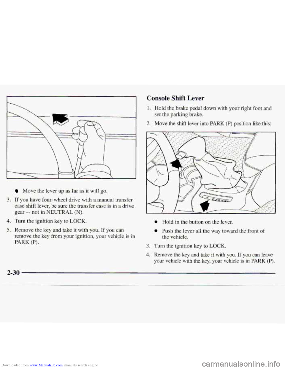 CHEVROLET S10 1997 2.G Owners Manual Downloaded from www.Manualslib.com manuals search engine Move  the  lever rjp as far as it will ga: 
.3. If you have four-wheel  drive with a manual  .transfer 
case shiftleverj be sure the transfer c