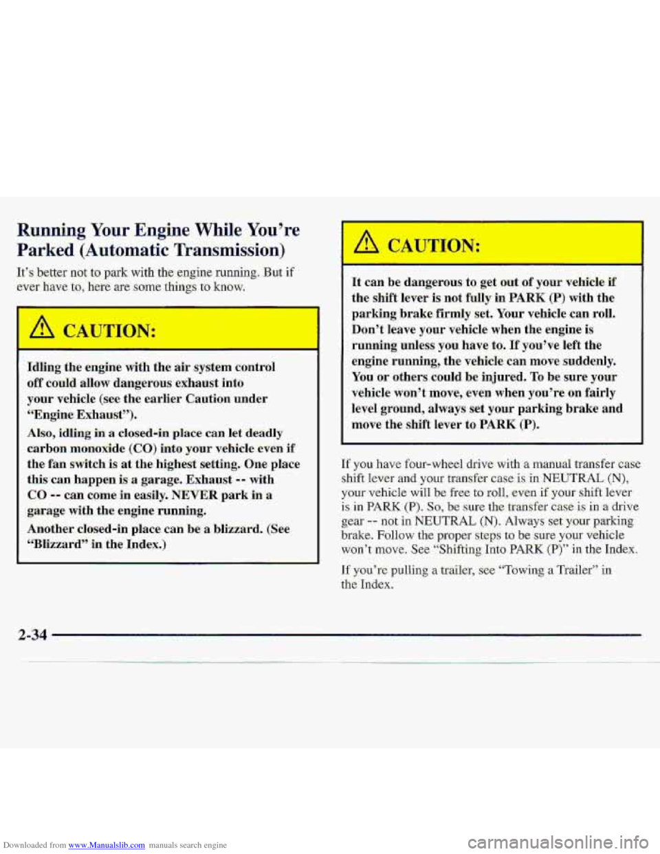 CHEVROLET S10 1997 2.G Owners Manual Downloaded from www.Manualslib.com manuals search engine Running, Your Engine While Yo-u’re
Parked (Automatic Tr-ammission)
It’s better not to park with the -.engine running. But if
ever have CHEVROLET S10 1997 2.G Owners Manual Downloaded from www.Manualslib.com manuals search engine Running, Your Engine While Yo-u’re
Parked (Automatic Tr-ammission)
It’s better not to park with the -.engine running. But if
ever have