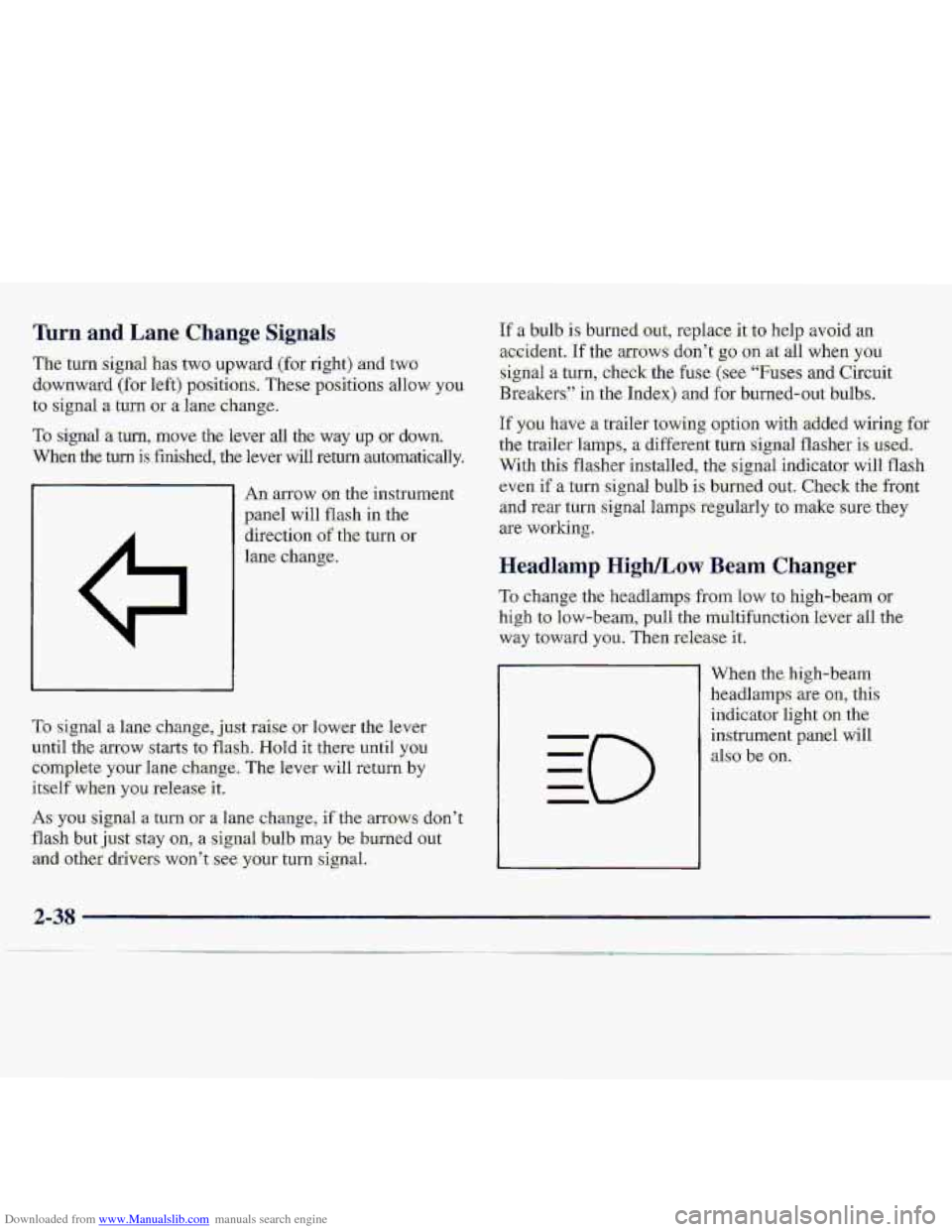 CHEVROLET S10 1997 2.G Owners Manual Downloaded from www.Manualslib.com manuals search engine Turn and Lane Change Si,gnak
The turn signal has two upward (fat right) and- two
ciownwa~d
(for left) p??sitions. Tbese positions allo CHEVROLET S10 1997 2.G Owners Manual Downloaded from www.Manualslib.com manuals search engine Turn and Lane Change Si,gnak
The turn signal has two upward (fat right) and- two
ciownwa~d
(for left) p??sitions. Tbese positions allo