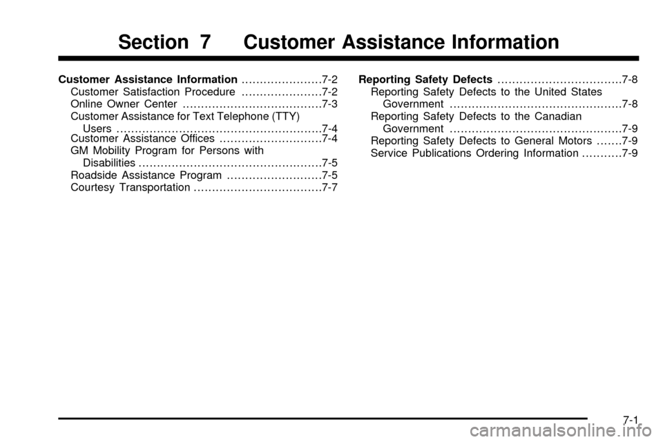 CHEVROLET SILVERADO 2003 1.G Owners Manual Customer Assistance Information......................7-2
Customer Satisfaction Procedure......................7-2
Online Owner Center......................................7-3
Customer Assistance for T