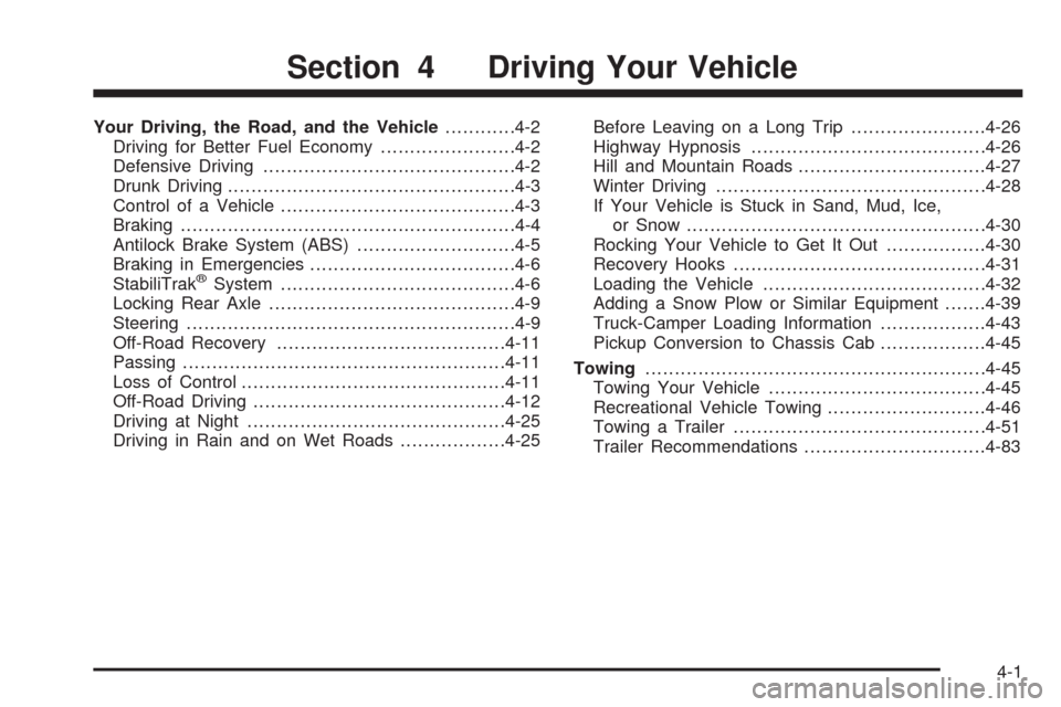 CHEVROLET SILVERADO 2009 2.G Owners Manual Your Driving, the Road, and the Vehicle............4-2
Driving for Better Fuel Economy.......................4-2
Defensive Driving...........................................4-2
Drunk Driving..........