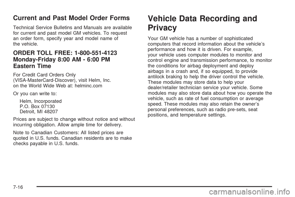 CHEVROLET SILVERADO 2009 2.G Owners Manual Current and Past Model Order Forms
Technical Service Bulletins and Manuals are available
for current and past model GM vehicles. To request
an order form, specify year and model name of
the vehicle.
O