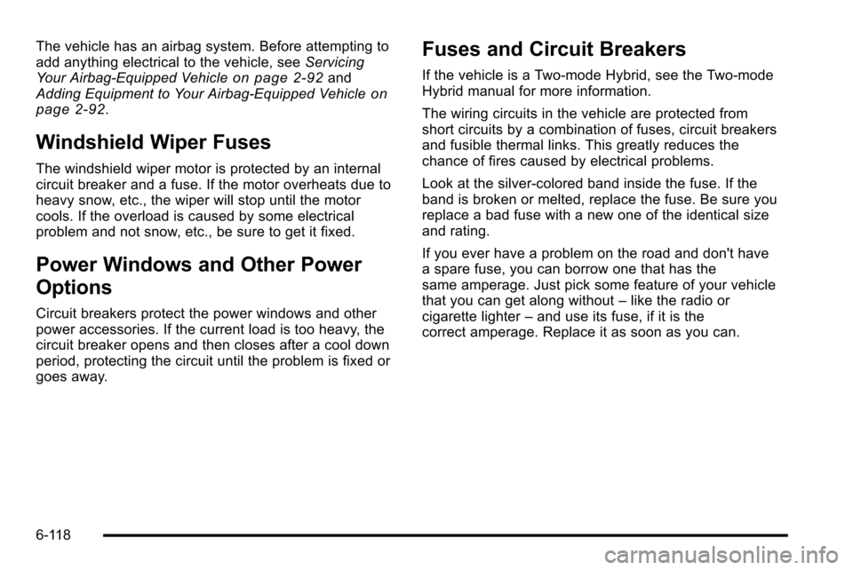 CHEVROLET SILVERADO 2010 2.G Owners Manual The vehicle has an airbag system. Before attempting to
add anything electrical to the vehicle, seeServicing
Your Airbag-Equipped Vehicle
on page 2‑92and
Adding Equipment to Your Airbag-Equipped Vehi CHEVROLET SILVERADO 2010 2.G Owners Manual The vehicle has an airbag system. Before attempting to
add anything electrical to the vehicle, seeServicing
Your Airbag-Equipped Vehicle
on page 2‑92and
Adding Equipment to Your Airbag-Equipped Vehi