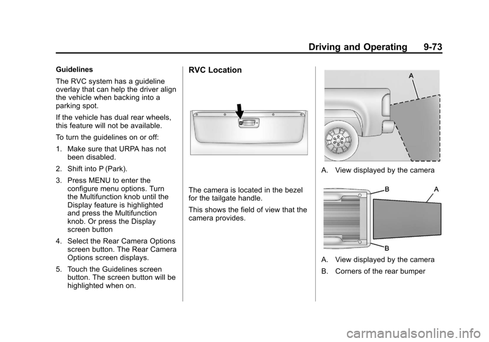 CHEVROLET SILVERADO 2012 2.G Owners Manual Black plate (73,1)Chevrolet Silverado Owner Manual - 2012
Driving and Operating 9-73
Guidelines
The RVC system has a guideline
overlay that can help the driver align
the vehicle when backing into a
pa