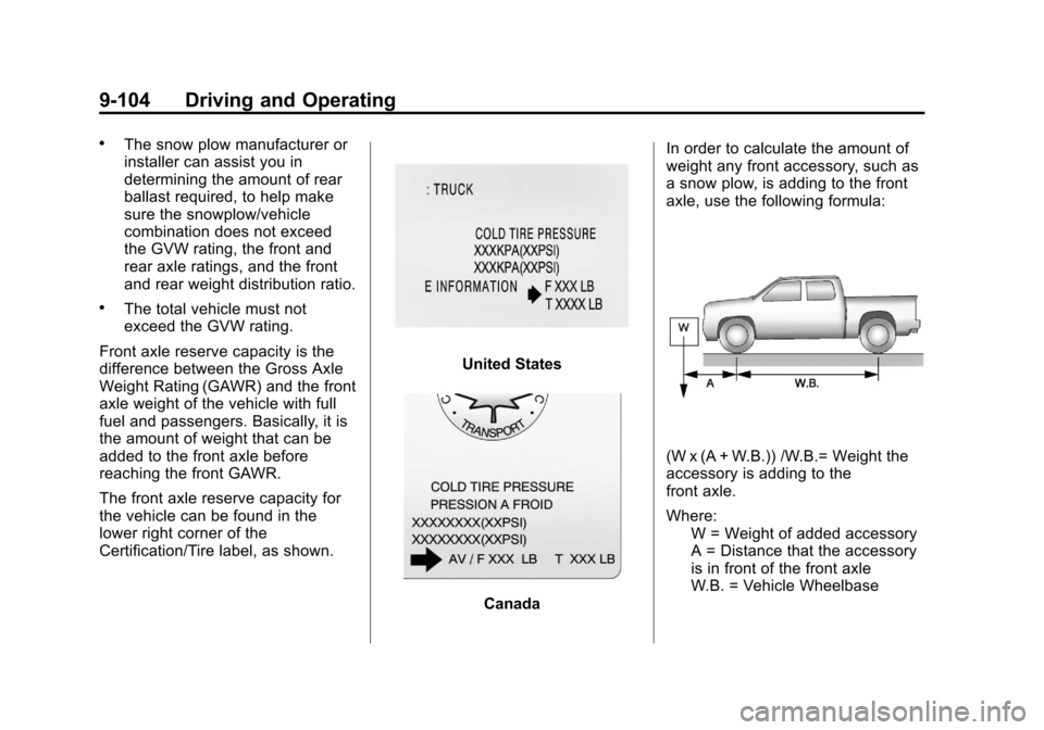 CHEVROLET SILVERADO 2014 2.G Owners Manual Black plate (104,1)Chevrolet Silverado Owner Manual (GMNA-Localizing-U.S./Canada/Mexico-
5853506) - 2014 - crc 2nd - 5/15/13
9-104 Driving and Operating
.The snow plow manufacturer or
installer can as CHEVROLET SILVERADO 2014 2.G Owners Manual Black plate (104,1)Chevrolet Silverado Owner Manual (GMNA-Localizing-U.S./Canada/Mexico-
5853506) - 2014 - crc 2nd - 5/15/13
9-104 Driving and Operating
.The snow plow manufacturer or
installer can as