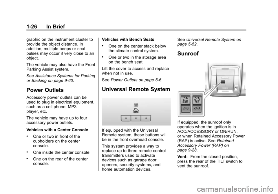 CHEVROLET SILVERADO 2015 3.G Owners Manual Black plate (26,1)Chevrolet 2015i Silverado Owner Manual (GMNA-Localizing-U.S./Canada/
Mexico-8425172) - 2015 - crc - 2/6/15
1-26 In Brief
graphic on the instrument cluster to
provide the object dista CHEVROLET SILVERADO 2015 3.G Owners Manual Black plate (26,1)Chevrolet 2015i Silverado Owner Manual (GMNA-Localizing-U.S./Canada/
Mexico-8425172) - 2015 - crc - 2/6/15
1-26 In Brief
graphic on the instrument cluster to
provide the object dista