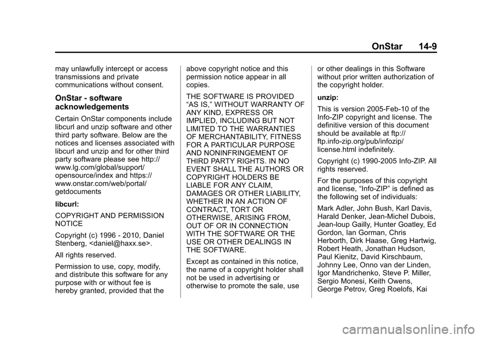CHEVROLET SILVERADO 2015 3.G Owners Manual Black plate (9,1)Chevrolet 2015i Silverado Owner Manual (GMNA-Localizing-U.S./Canada/
Mexico-8425172) - 2015 - crc - 2/6/15
OnStar 14-9
may unlawfully intercept or access
transmissions and private
com CHEVROLET SILVERADO 2015 3.G Owners Manual Black plate (9,1)Chevrolet 2015i Silverado Owner Manual (GMNA-Localizing-U.S./Canada/
Mexico-8425172) - 2015 - crc - 2/6/15
OnStar 14-9
may unlawfully intercept or access
transmissions and private
com