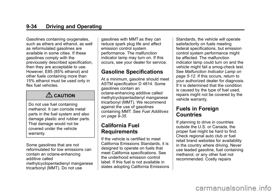 CHEVROLET SONIC 2013 2.G Owners Manual Black plate (34,1)Chevrolet Sonic Owner Manual - 2013 - 2nd PrintReady - 10/11/12
9-34 Driving and Operating
Gasolines containing oxygenates,
such as ethers and ethanol, as well
as reformulated gasoli
