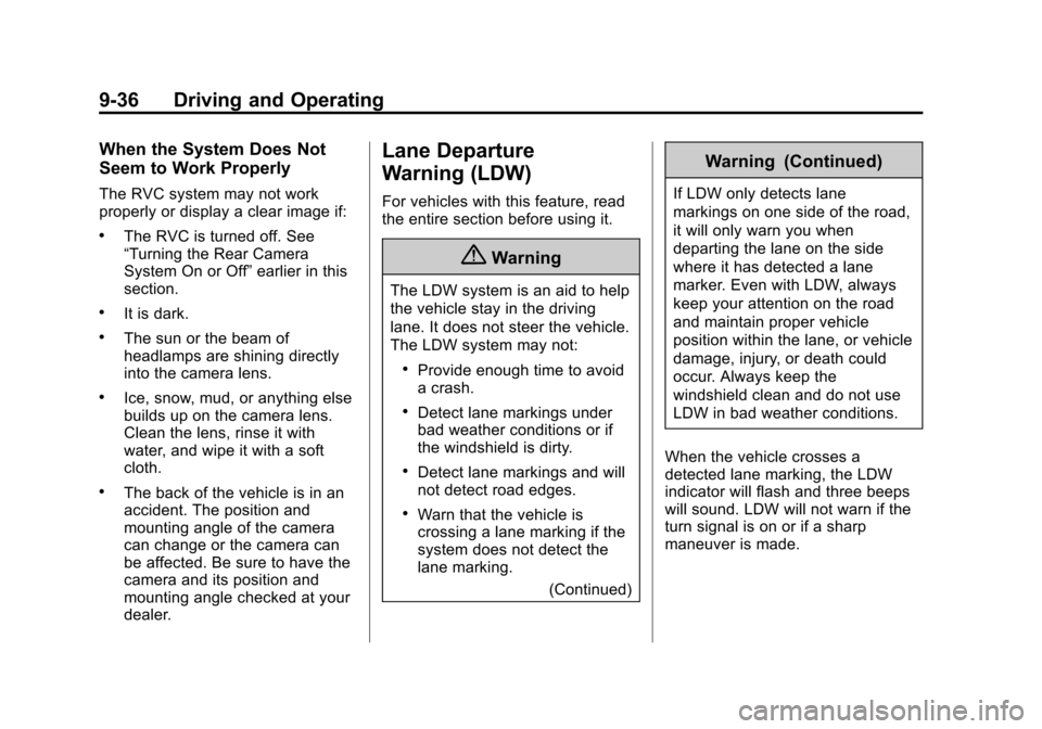 CHEVROLET SONIC 2014 2.G Owners Manual Black plate (36,1)Chevrolet Sonic Owner Manual (GMNA-Localizing-U.S./Canada-6081473) -
2014 - 2nd Edition - 8/19/13
9-36 Driving and Operating
When the System Does Not
Seem to Work Properly
The RVC sy