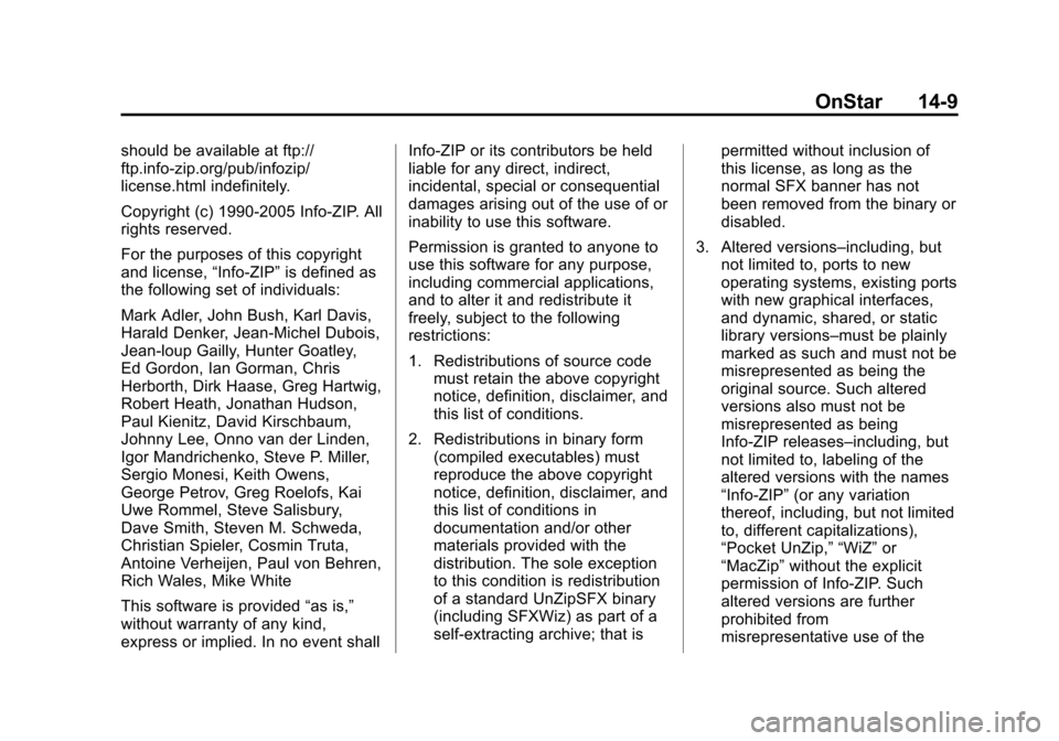 CHEVROLET SONIC 2014 2.G Owners Manual Black plate (9,1)Chevrolet Sonic Owner Manual (GMNA-Localizing-U.S./Canada-6081473) -
2014 - 2nd Edition - 8/19/13
OnStar 14-9
should be available at ftp://
ftp.info-zip.org/pub/infozip/
license.html 
