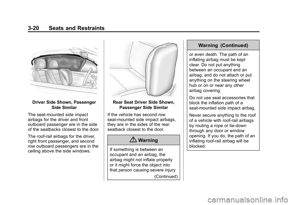 CHEVROLET SONIC 2014 2.G Owners Manual Black plate (20,1)Chevrolet Sonic Owner Manual (GMNA-Localizing-U.S./Canada-6081473) -
2014 - 2nd Edition - 8/19/13
3-20 Seats and Restraints
Driver Side Shown, PassengerSide Similar
The seat-mounted 
