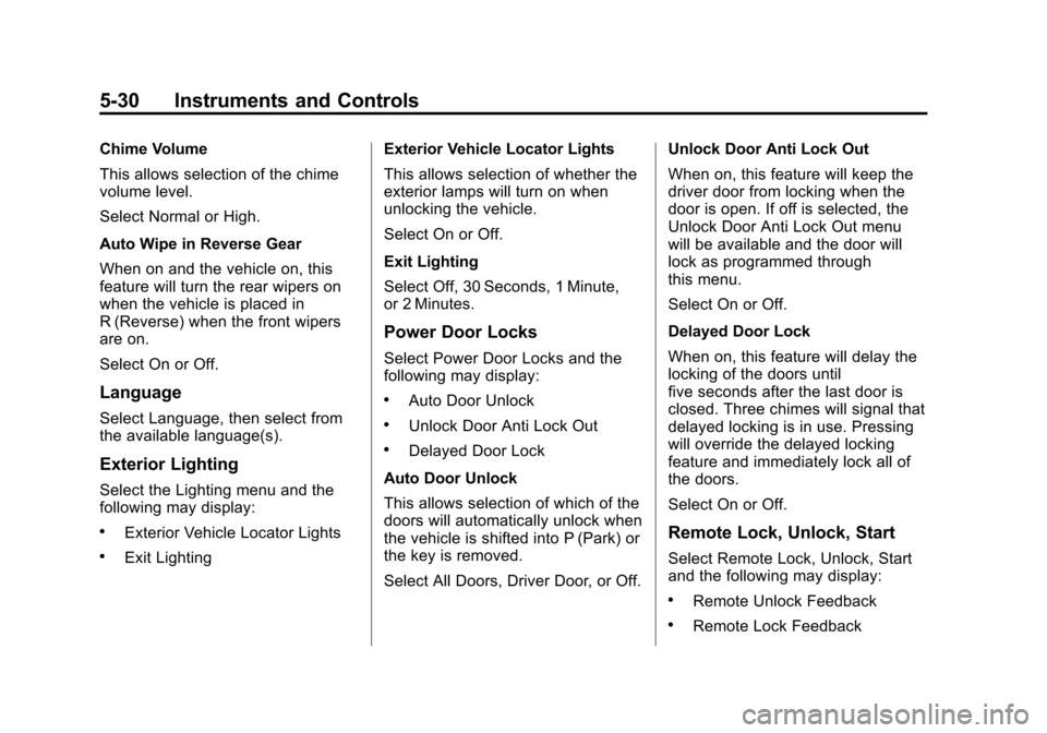 CHEVROLET SONIC 2015 2.G Owners Manual Black plate (30,1)Chevrolet Sonic Owner Manual (GMNA-Localizing-U.S./Canada-7707487) -
2015 - crc - 10/31/14
5-30 Instruments and Controls
Chime Volume
This allows selection of the chime
volume level.
