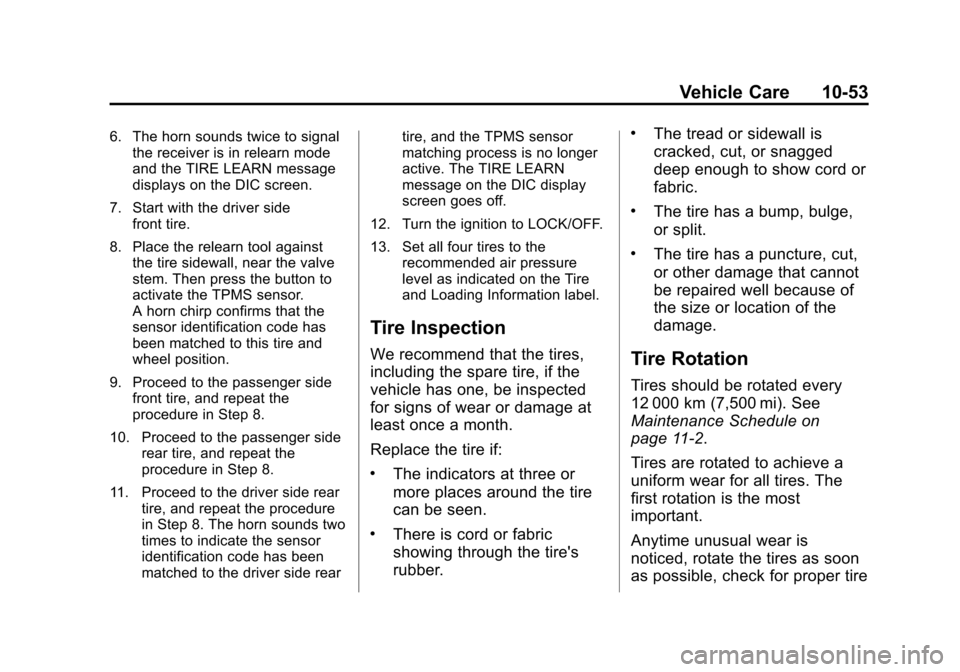 CHEVROLET SONIC 2015 2.G Owners Manual Black plate (53,1)Chevrolet Sonic Owner Manual (GMNA-Localizing-U.S./Canada-7707487) -
2015 - crc - 10/31/14
Vehicle Care 10-53
6. The horn sounds twice to signalthe receiver is in relearn mode
and th
