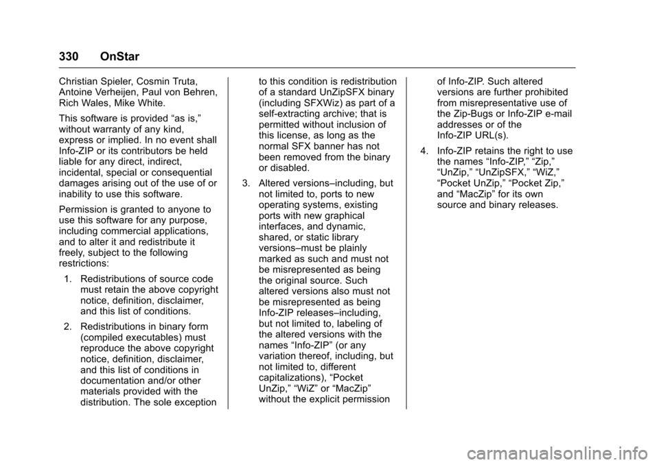 CHEVROLET SONIC 2017 2.G Owners Manual Chevrolet Sonic Owner Manual (GMNA-Localizing-U.S./Canada-10122660) -2017 - crc - 5/13/16
330 OnStar
Christian Spieler, Cosmin Truta,Antoine Verheijen, Paul von Behren,Rich Wales, Mike White.
This sof